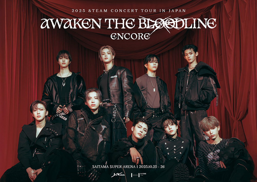2025 &TEAM CONCERT TOUR 'AWAKEN THE BLOODLINE' ENCORE in JAPAN｜日