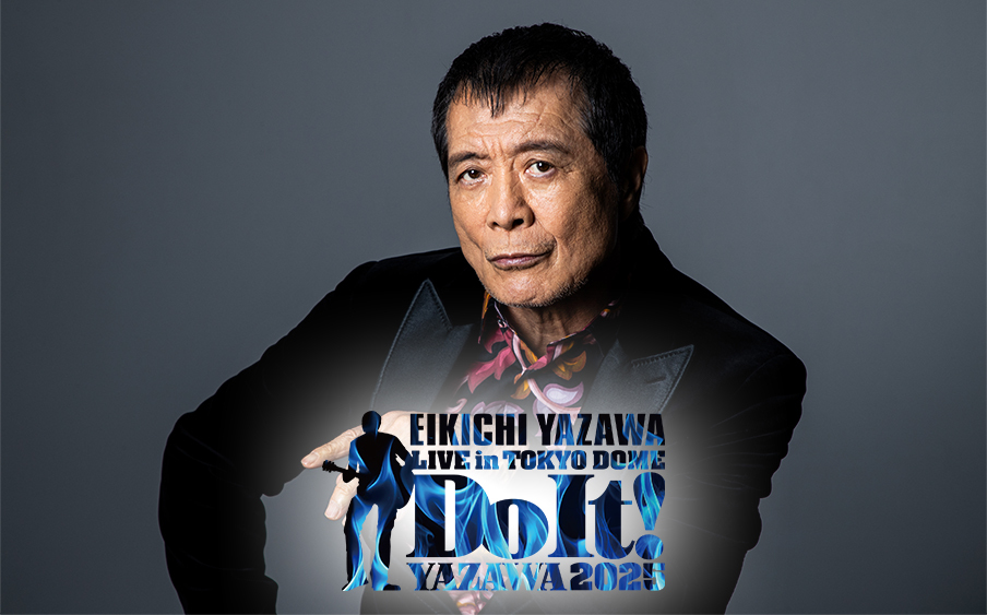 生中継】EIKICHI YAZAWA LIVE in TOKYO DOME「Do It！YAZAWA